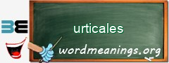 WordMeaning blackboard for urticales